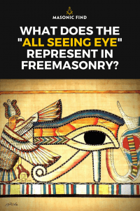 What Is The All Seeing Eye Meaning In Freemasonry?