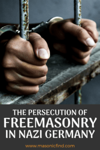 The Persecution of Freemasonry In Nazi Germany
