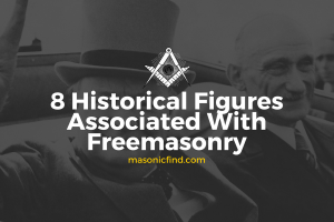 8 Historical Figures Associated With Freemasonry