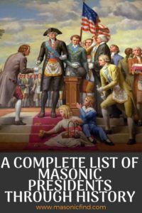 A Complete List Of Masonic Presidents