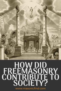 How Did Freemasonry Contribute To Society
