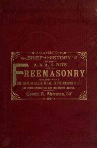 Brief History of The A A S Rite Freemasonry - E Sherman - 1890.pdf (page 1 of 144) 2019-01-26 07-17-31