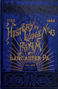 History of Lodge No 43 F and Am - G R Welchans - 1885.pdf (page 1 of 301) 2019-01-26 07-28-05