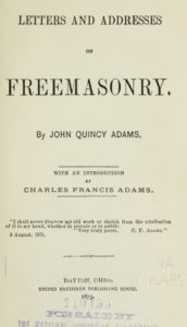 Letters and Addresses On Freemasonry - J Quincy Adams - 1875.pdf (page 1 of 340) 2019-01-26 07-29-34