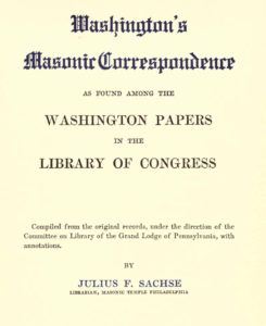 Washingtons Masonic Correspondance - J F Sachse - 1915.pdf (page 2 of 201) 2019-01-26 07-32-04