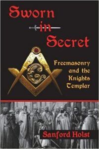 Sworn in Secret- Freemasonry and the Knights Templar