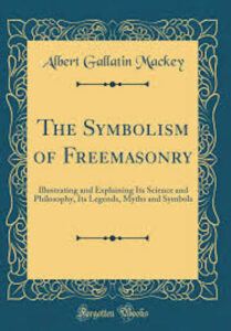The Symbolism Of Freemasonry