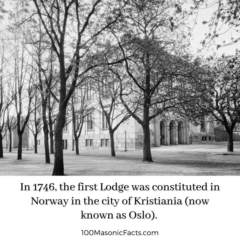  In 1746, the first Lodge was constituted in Norway in the city of Kristiania (now known as Oslo).