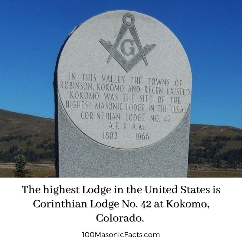  The highest Lodge in the United States is Corinthian Lodge No. 42 at Kokomo, Colorado. On Oct. 13, 1881, a fire destroyed the biggest part of Kokomo including the Lodge Room. On Jan. 11, 1882, with a special dispensation from Ionic Lodge No. 35, the lodge was convened. A regular meeting was held on Jan. 21, 1882, and business resumed
