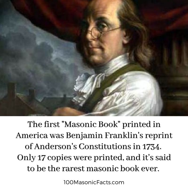 The first "Masonic Book" printed in America was Benjamin Franklin's reprint of Anderson's Constitutions in 1734. Only 17 copies were printed, and it's said to be the rarest masonic book ever.