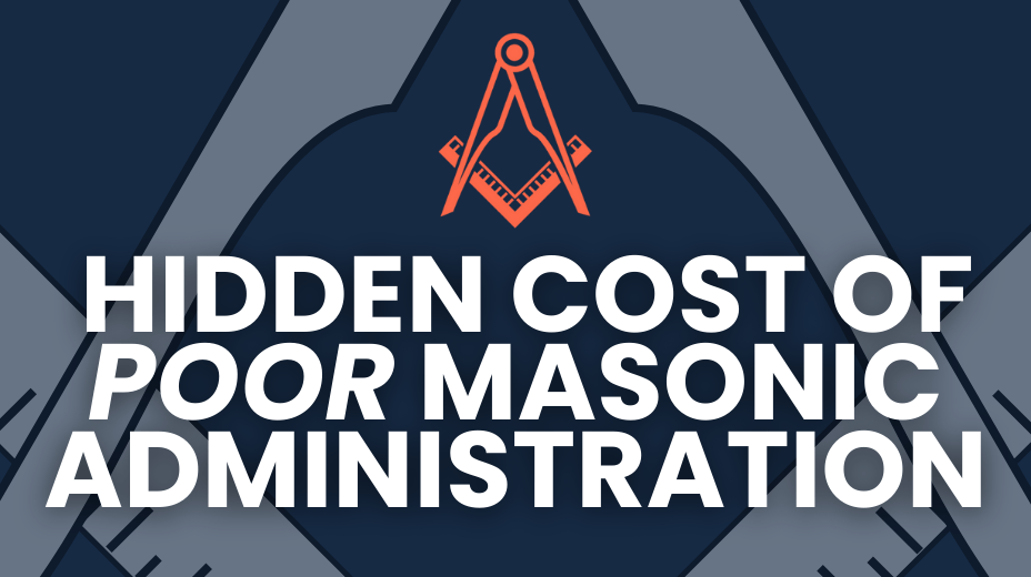 hidden costs of poor masonic admin