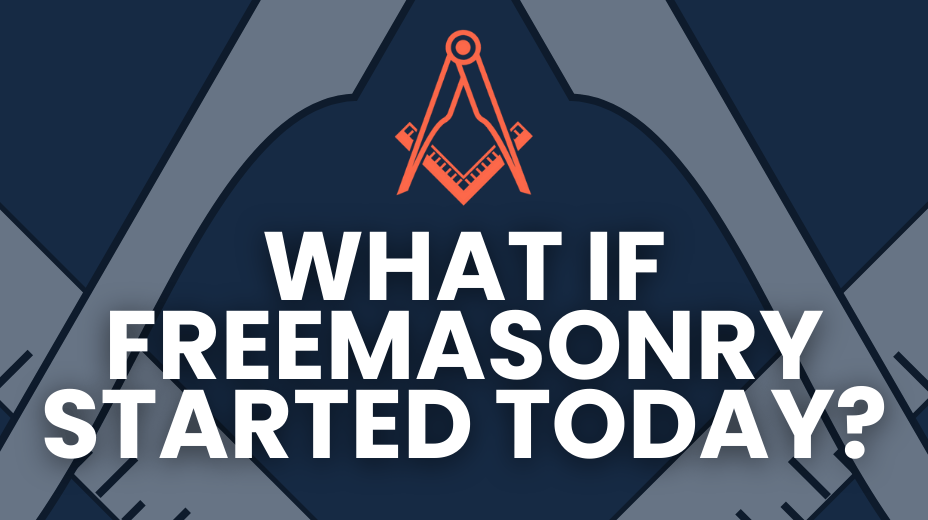 what if freemasorny started today