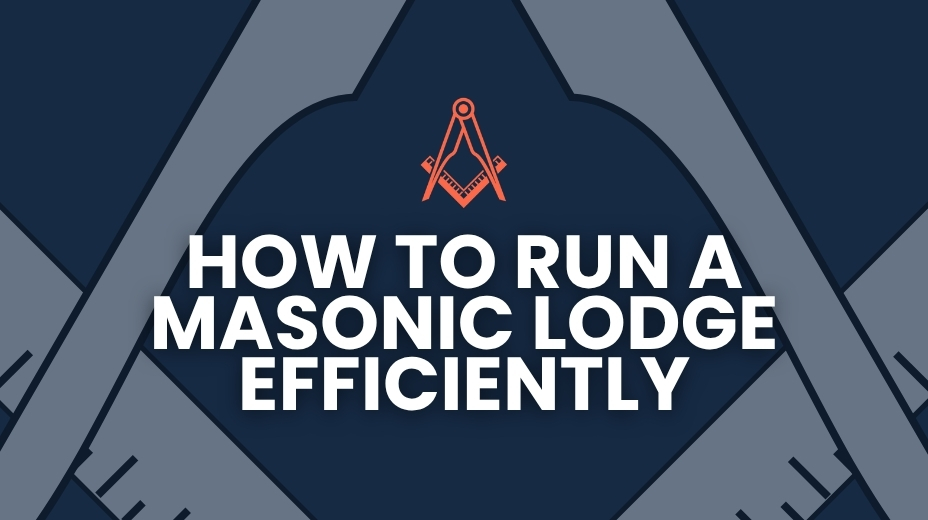 How to Run a Masonic Lodge Efficiently Without Burning Out Officers